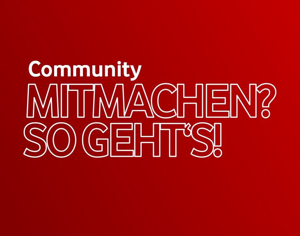 Unsere Community: So geht's!