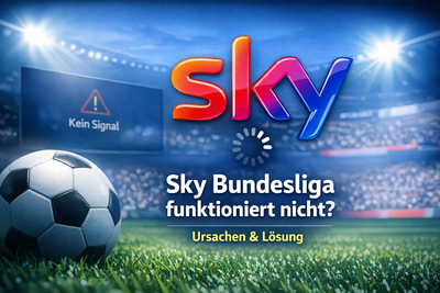 Sky Bundesliga_funktioniert_nicht_Ursachen_und_Lösung.png