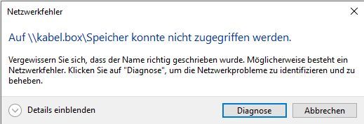 Wenn ich dort \\kabel.box\Speicher eingebe kommt diese Fehlermeldung